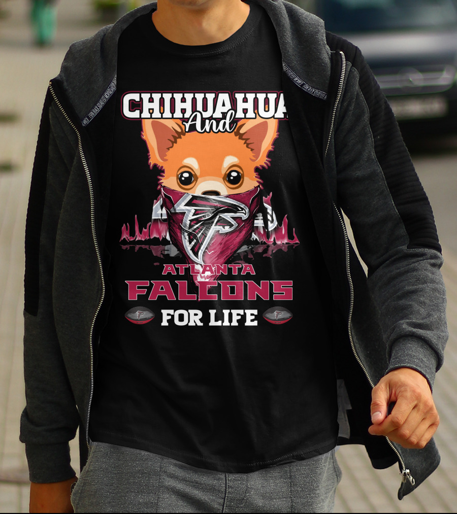 Chihuahua And Atlanta Falcons For Life T-Shirt