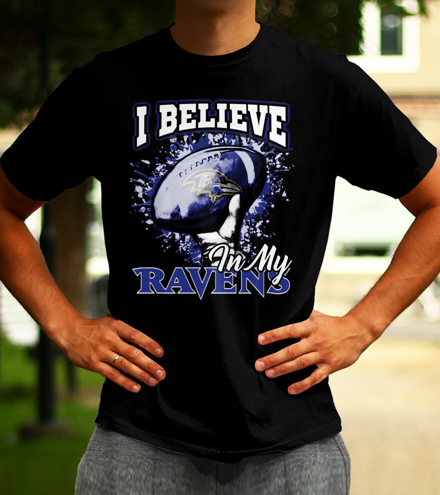 I Believe In My Baltimore Ravens Football Team T-Shirt