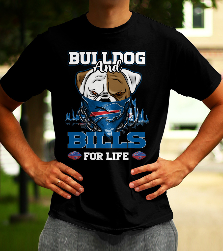 Bulldog And Bills For Life Buffalo Bills T-Shirt
