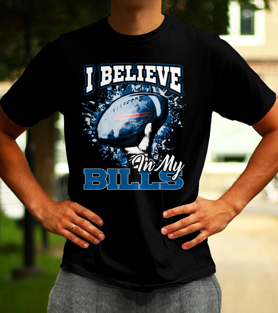I Believe In My Bills Buffalo Football Fan T-Shirt
