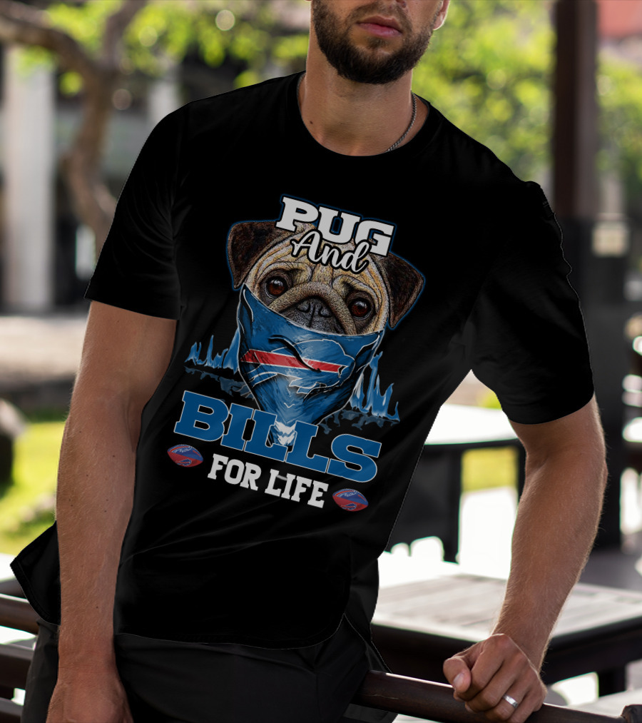 Pug And Bills For Life T-Shirt