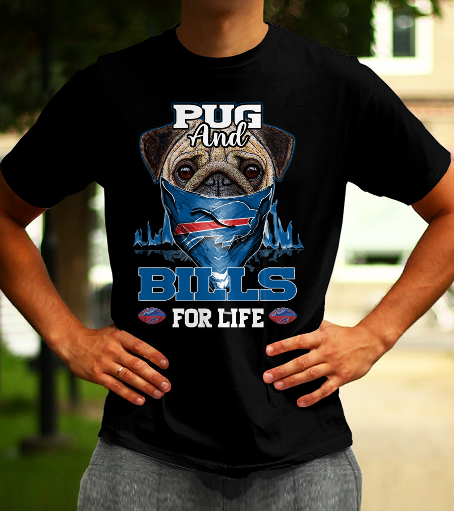 Pug And Bills For Life T-Shirt