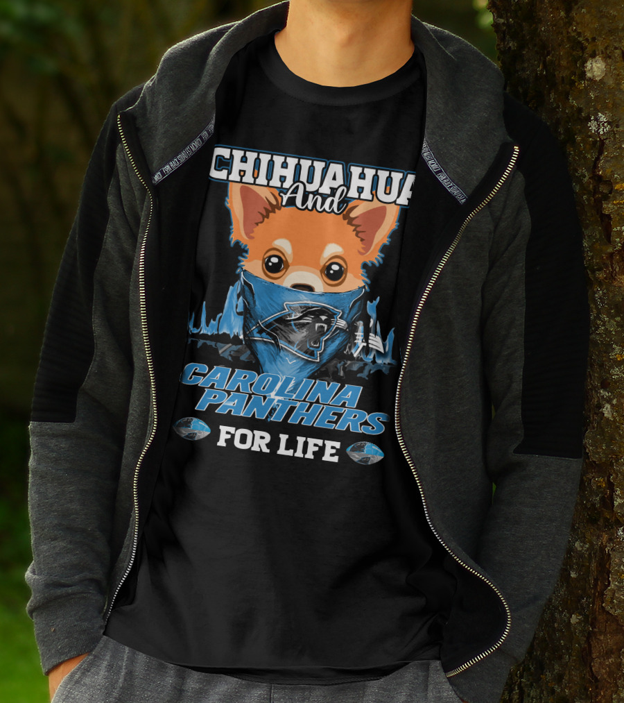 CHIHUAHUA And CAROLINA PANTHERS For Life T-Shirt