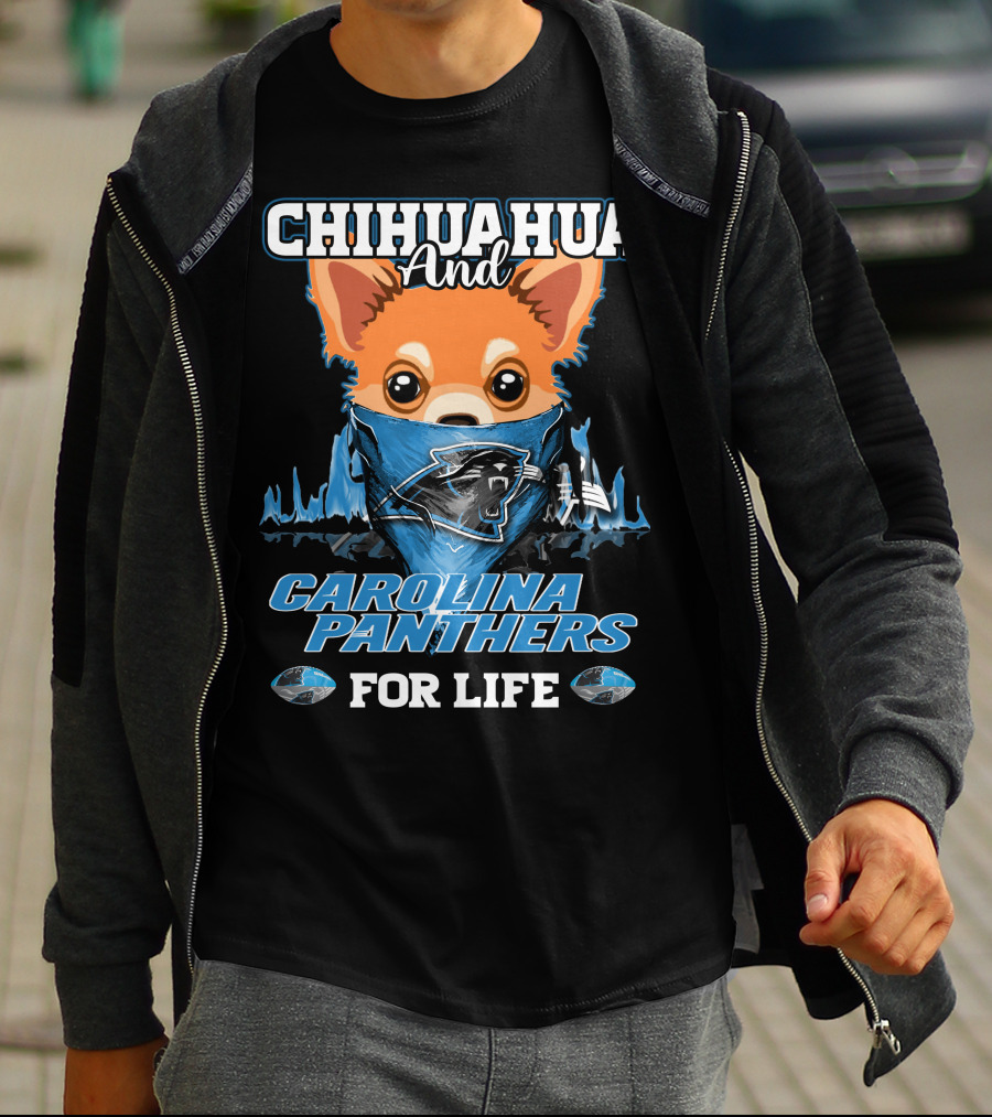 CHIHUAHUA And CAROLINA PANTHERS For Life T-Shirt