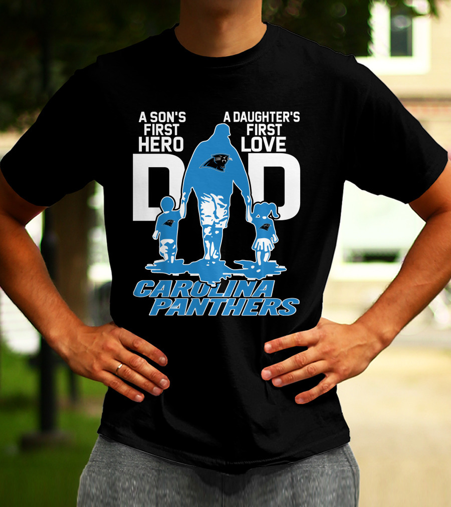 A Son's First Hero A Daughter's First Love Dad Carolina Panthers T-Shirt
