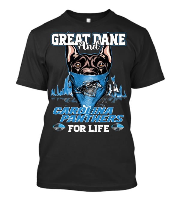 GREAT DANE AND CAROLINA PANTHERS FOR LIFE T-Shirt