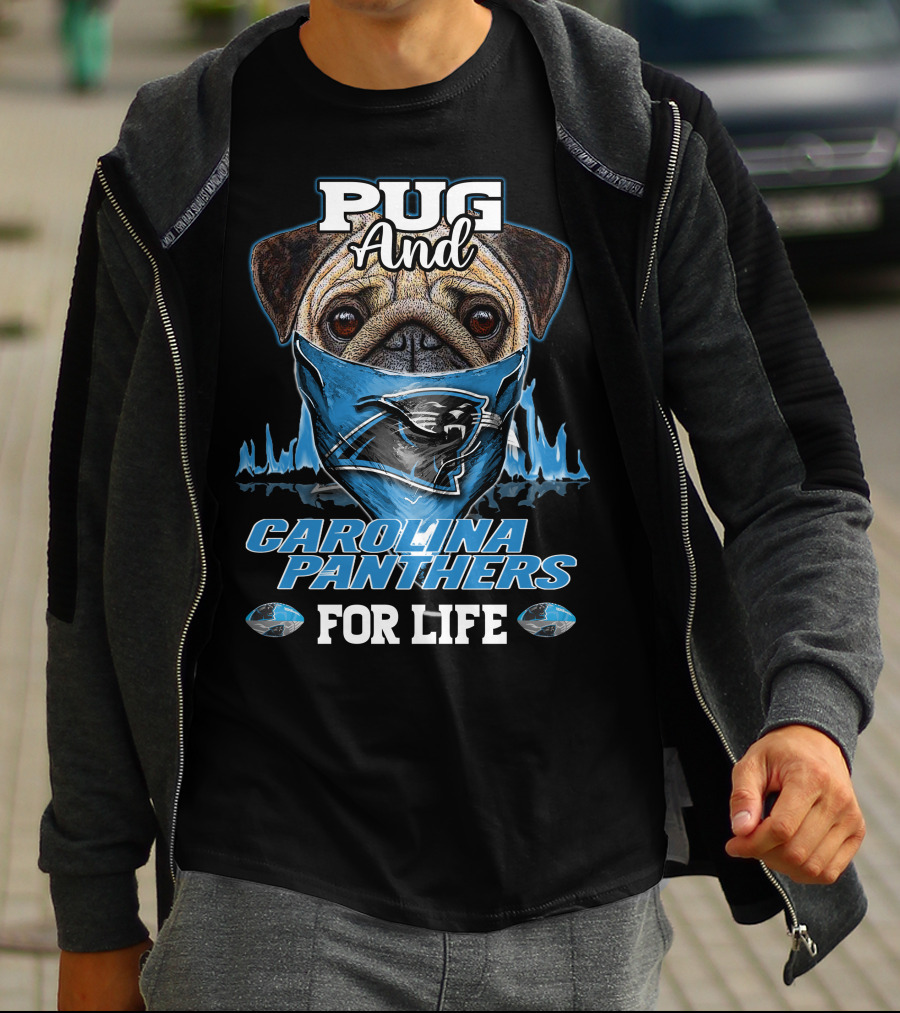 Pug And Carolina Panthers For Life T-Shirt