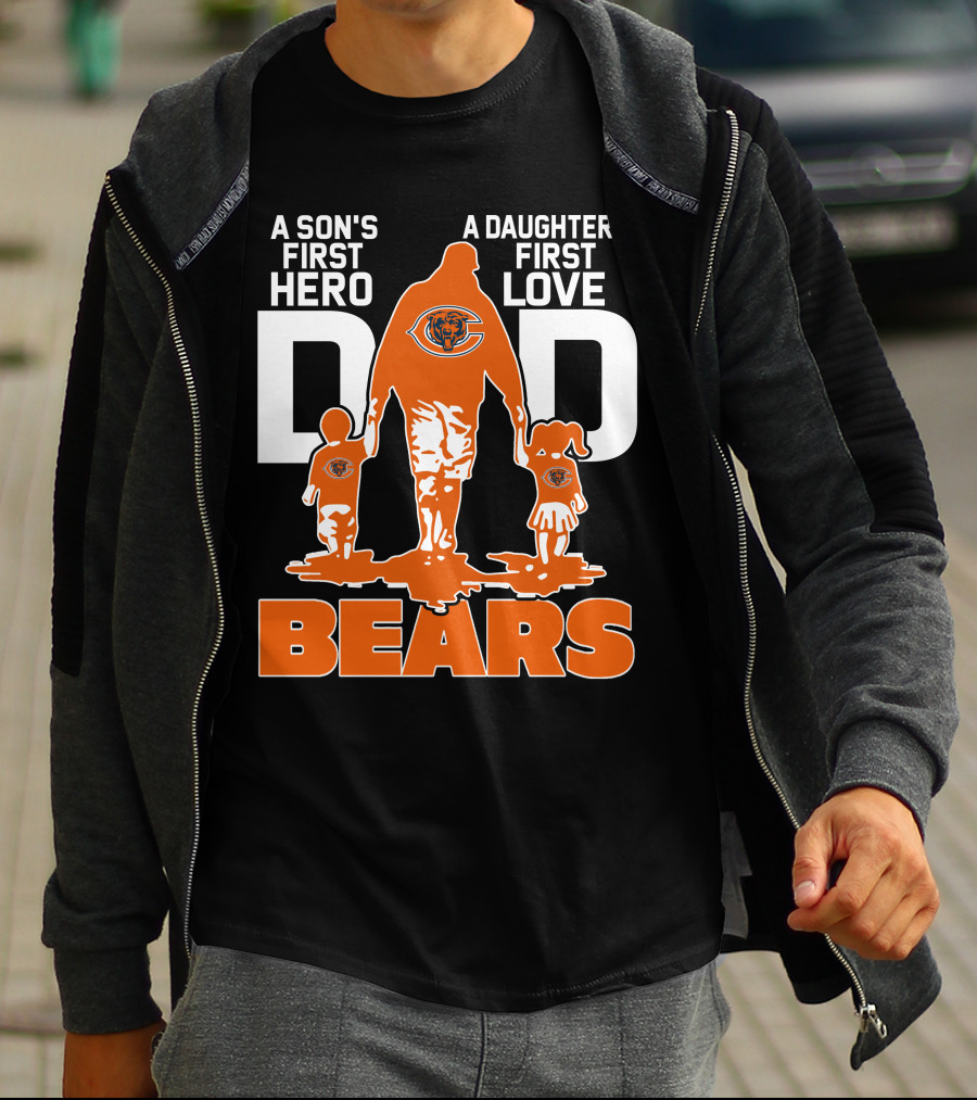 A Son's First Hero A Daughter's First Love Dad Chicago Bears T-Shirt