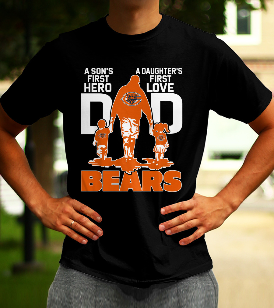 A Son's First Hero A Daughter's First Love Dad Chicago Bears T-Shirt