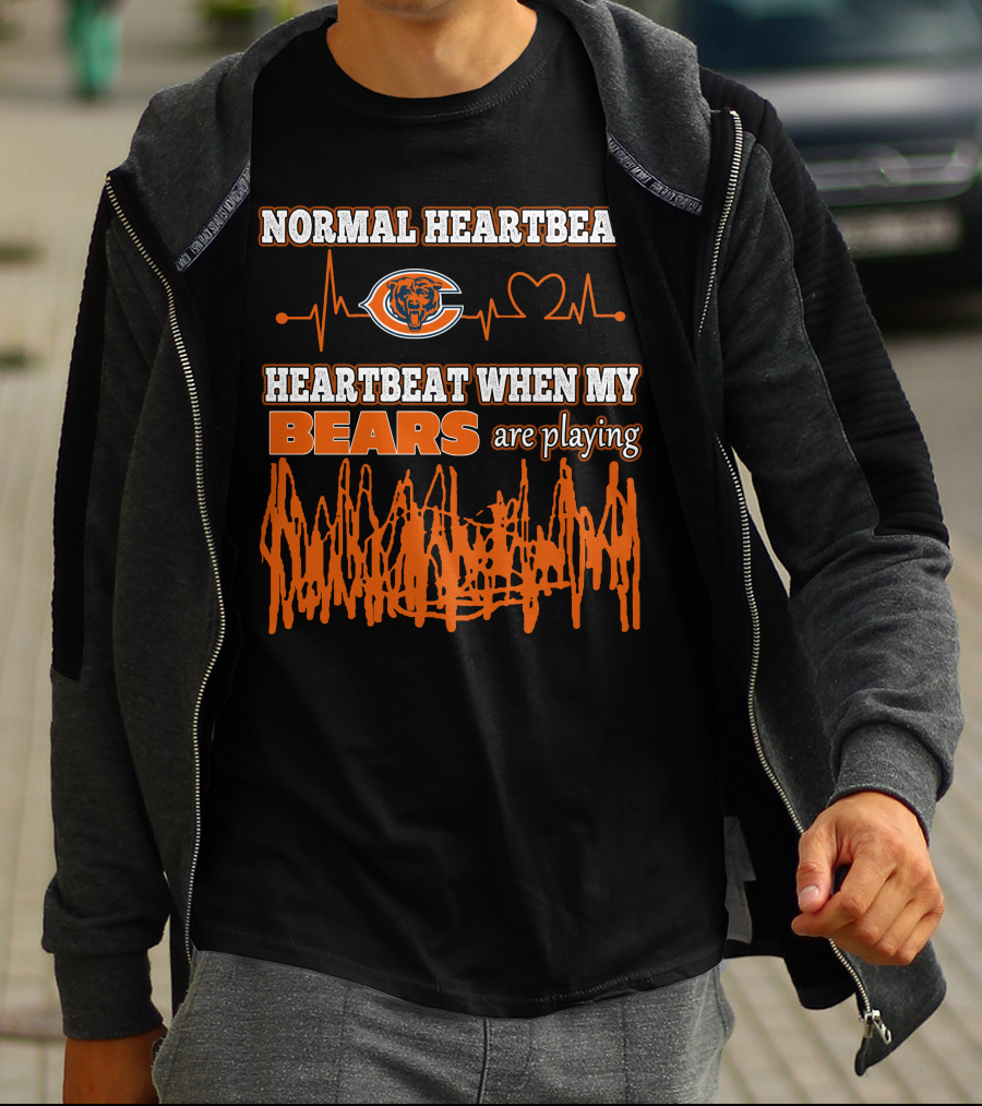 NORMAL HEARTBEAT HEARTBEAT WHEN MY BEARS ARE PLAYING CHICAGO BEARS T-Shirt