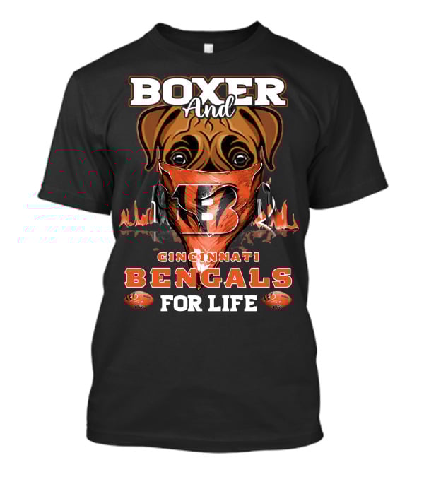 Boxer And Cincinnati Bengals For Life T-Shirt