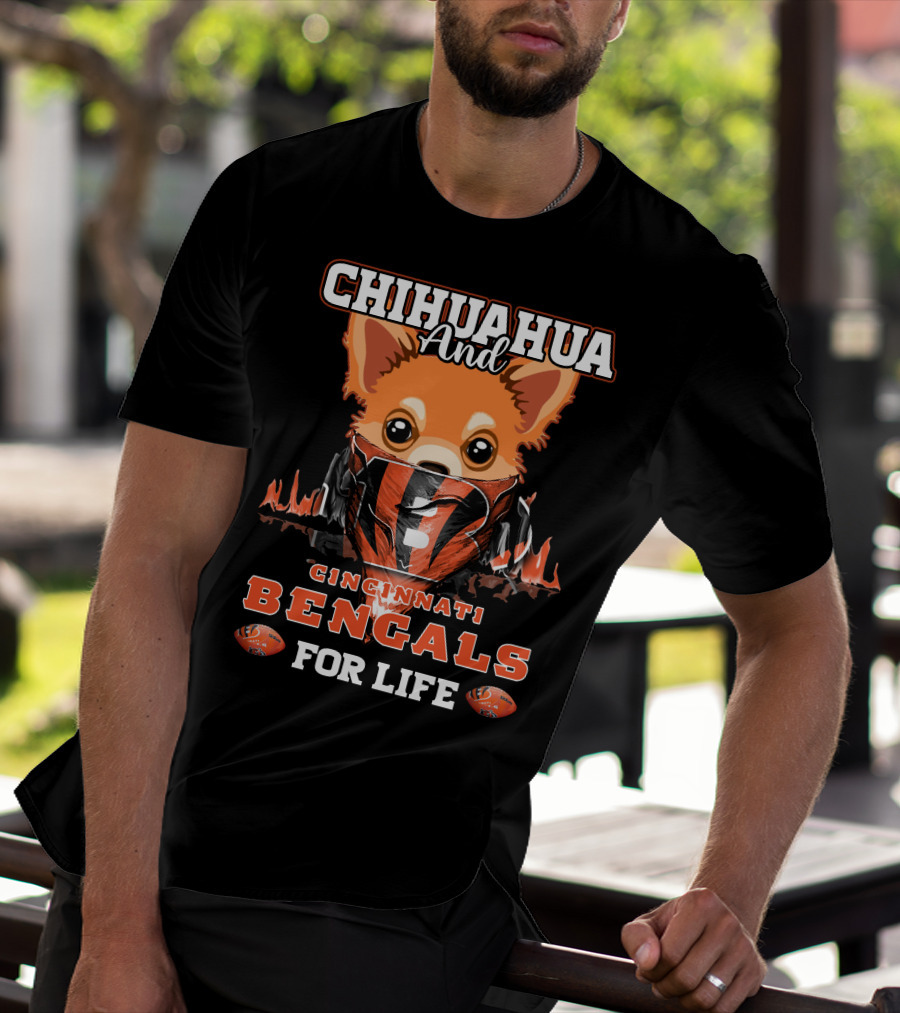 CHIHUAHUA AND CINCINNATI BENGALS FOR LIFE T-Shirt
