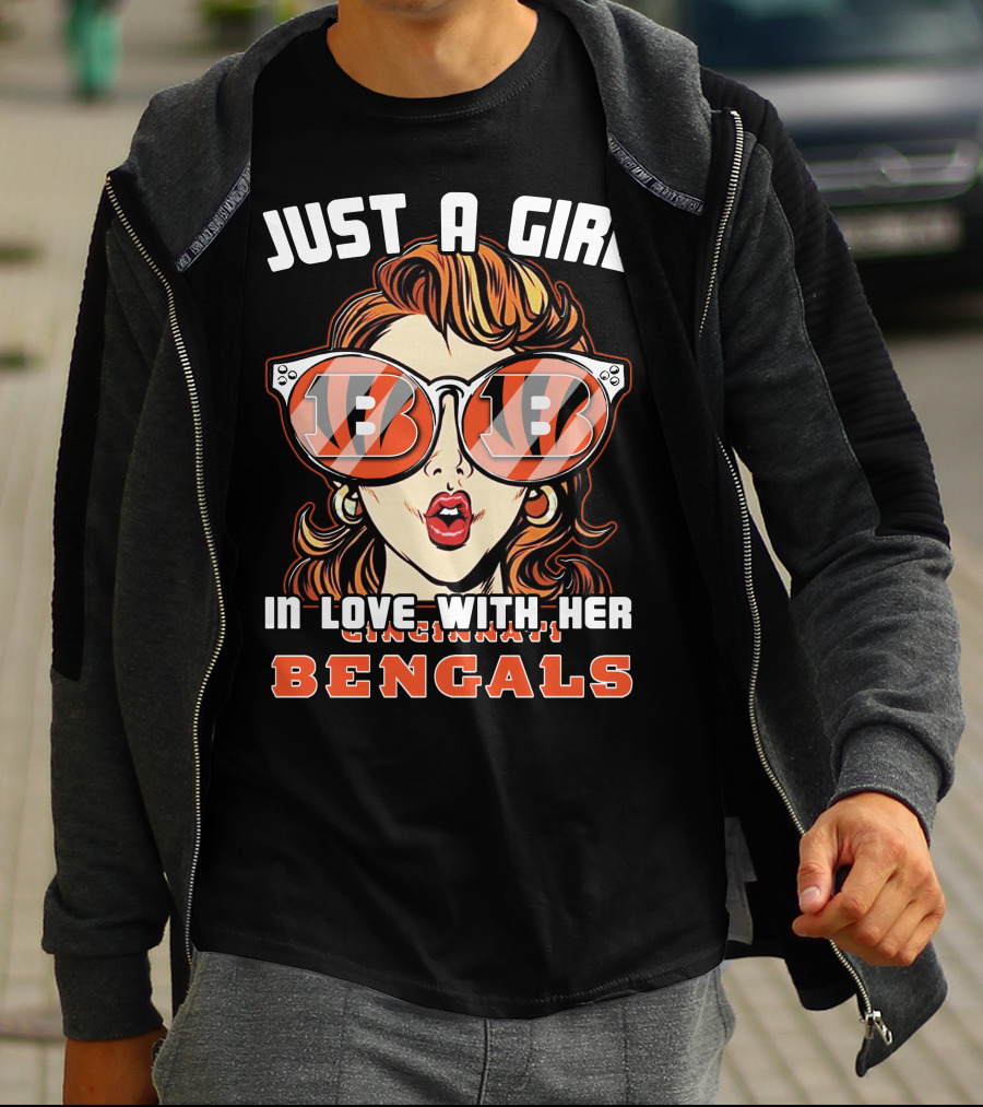 JUST A GIRL IN LOVE WITH HER CINCINNATI BENGALS T-Shirt