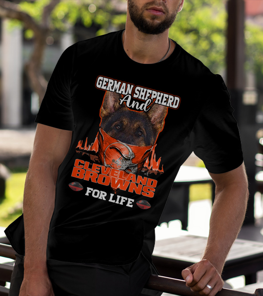 German Shepherd And Cleveland Browns For Life T-Shirt