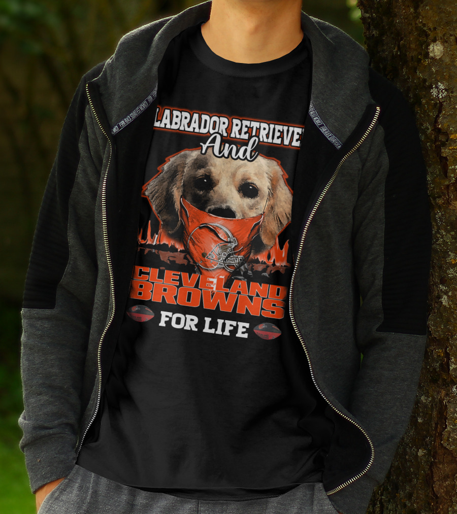 Labrador Retriever And Cleveland Browns For Life T-Shirt