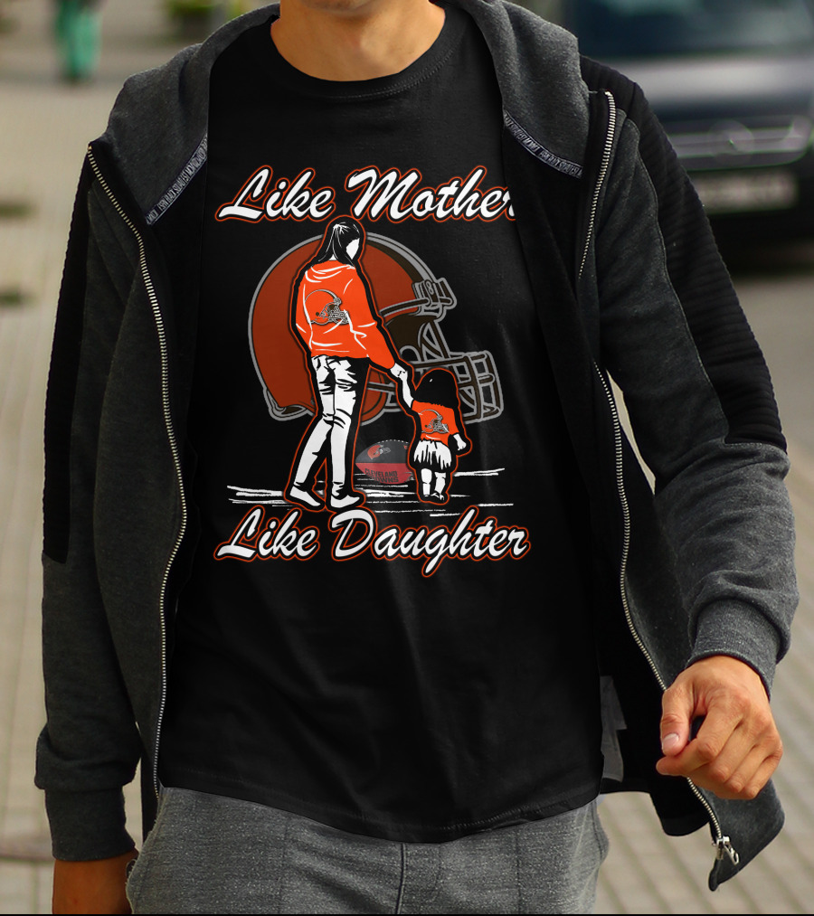 Like Mother Like Daughter Cleveland Browns Helmet Mom Child Football Fandom T-Shirt