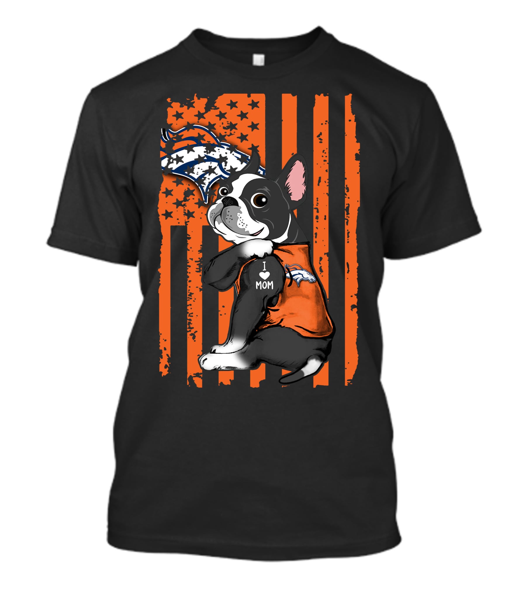 Boston Terrier I Love Mom Denver Broncos American Flag Stars Orange T-Shirt
