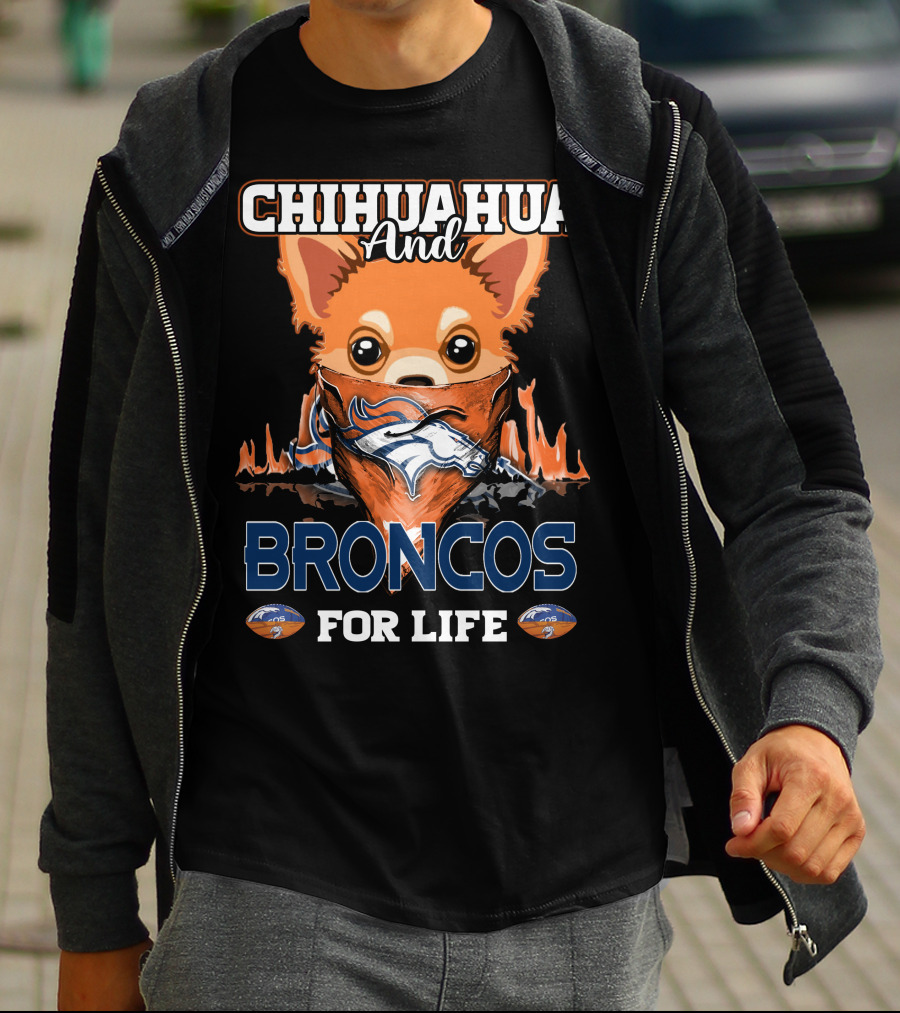 CHIHUAHUA AND BRONCOS FOR LIFE DENVER BRONCOS T-Shirt