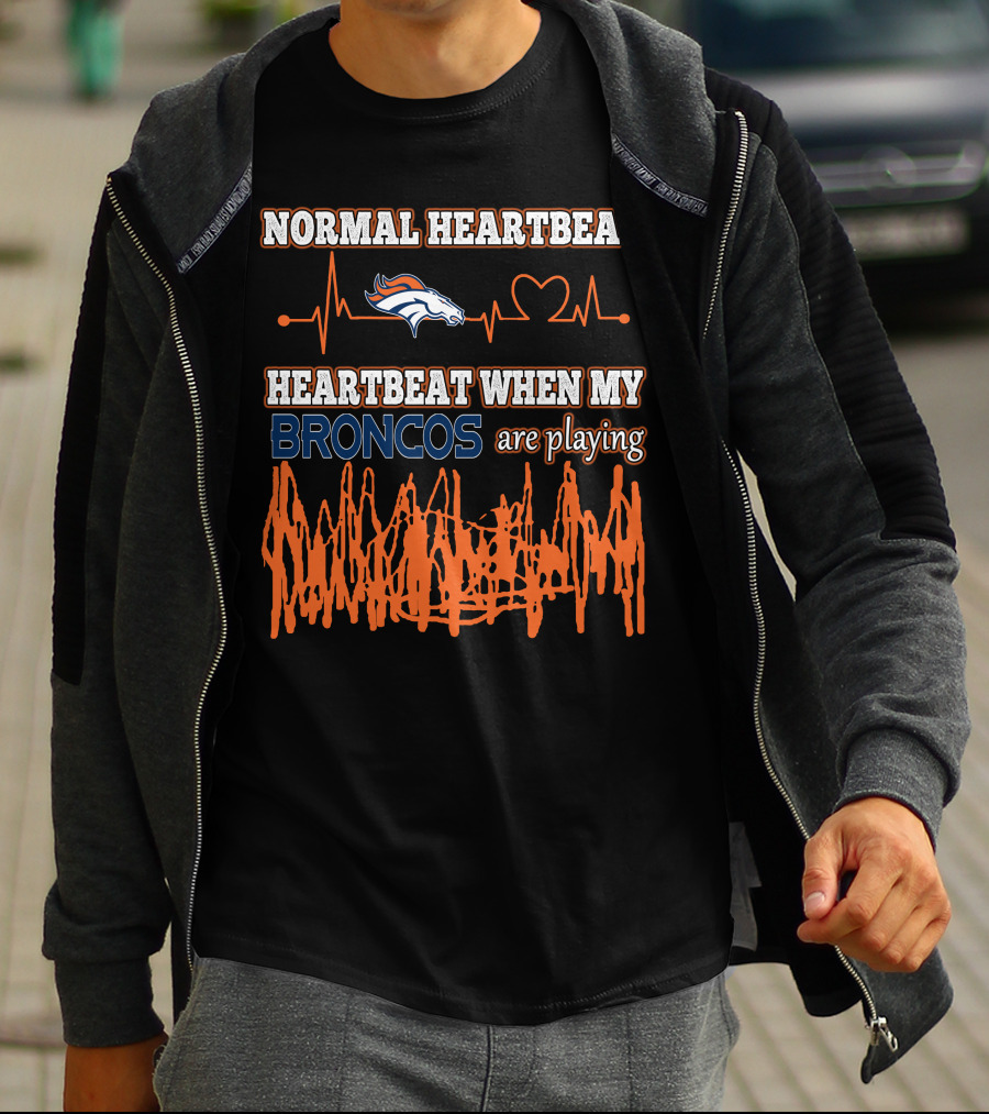 Normal Heartbeat Heartbeat When My Broncos Are Playing Denver Broncos T-Shirt