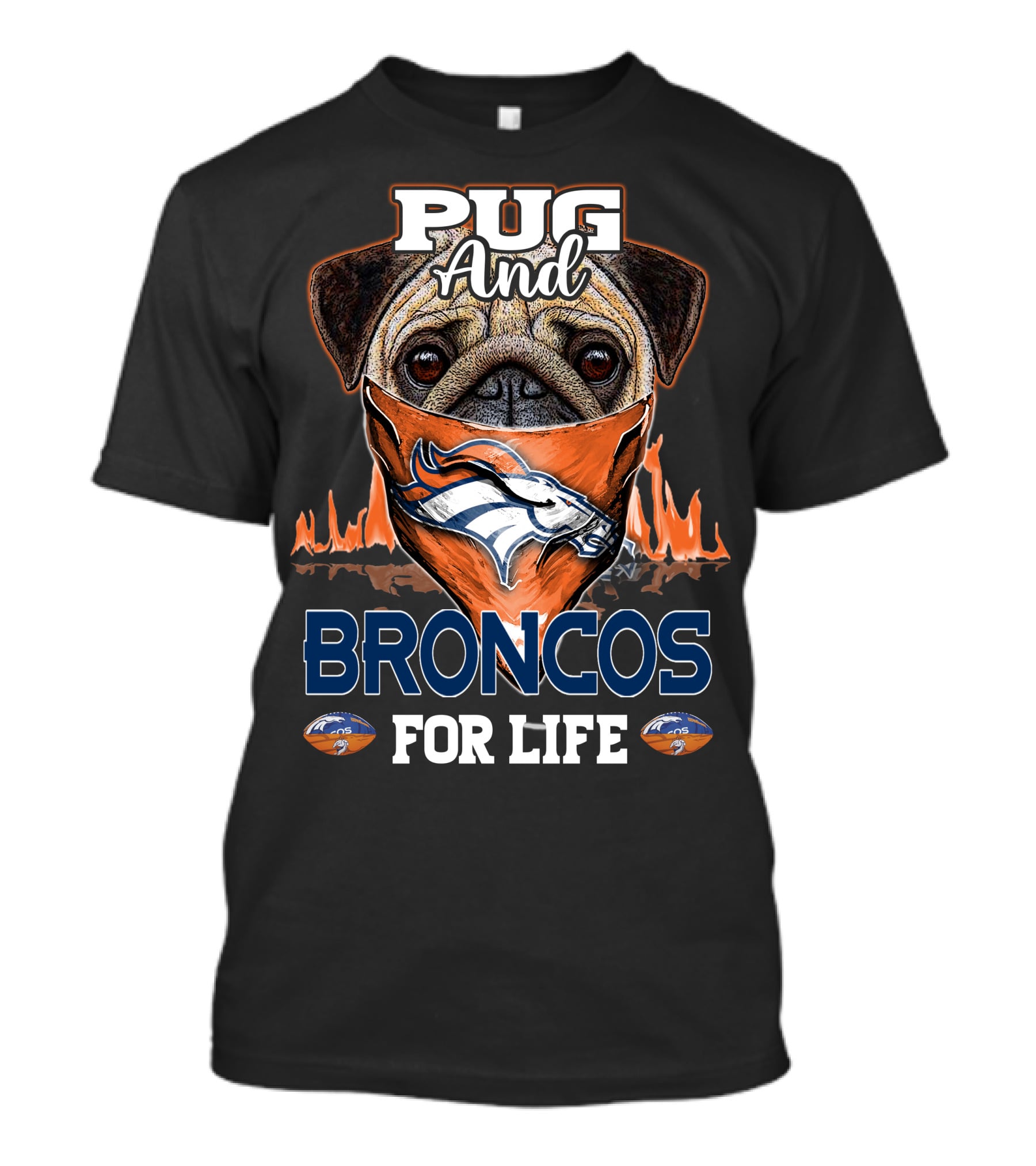 Pug And Broncos For Life Denver Broncos T-Shirt
