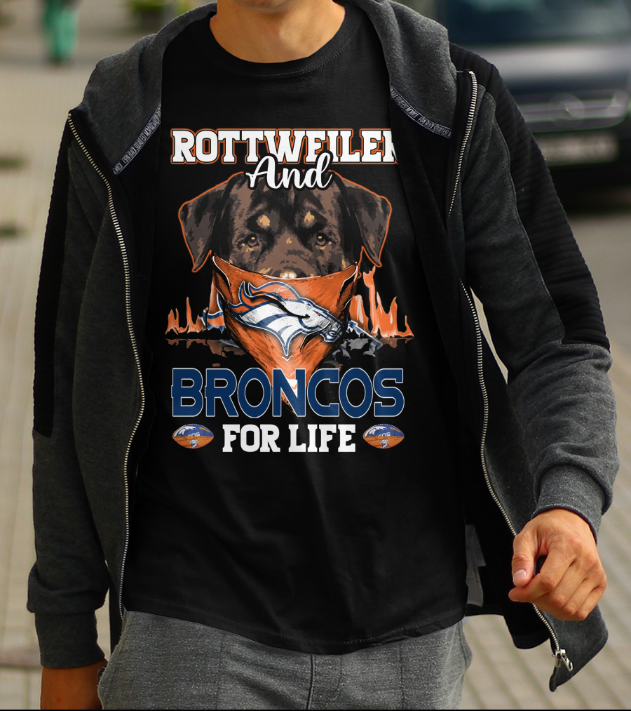 Rottweiler And Broncos For Life Denver Broncos T-Shirt