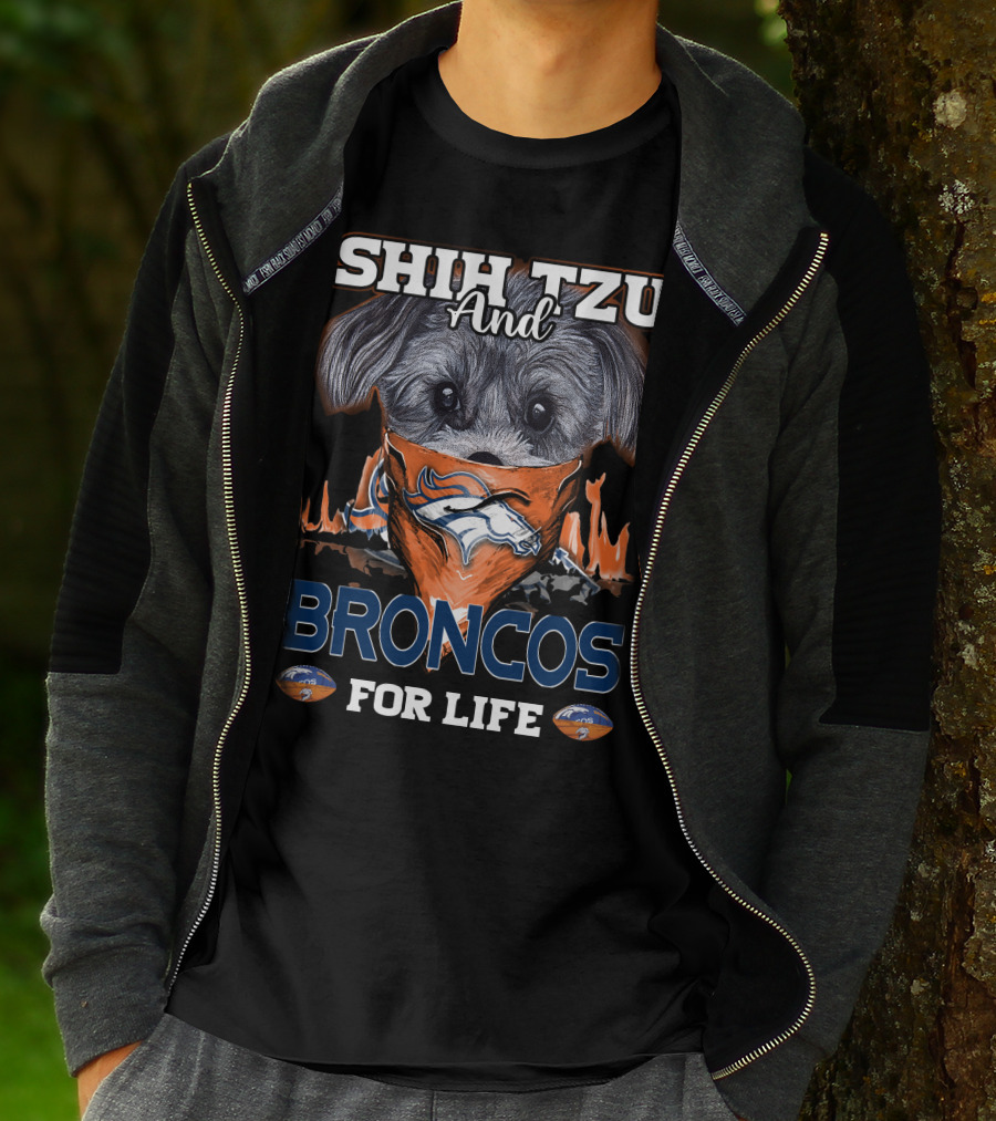 SHIH TZU AND BRONCOS FOR LIFE Denver Broncos T-Shirt