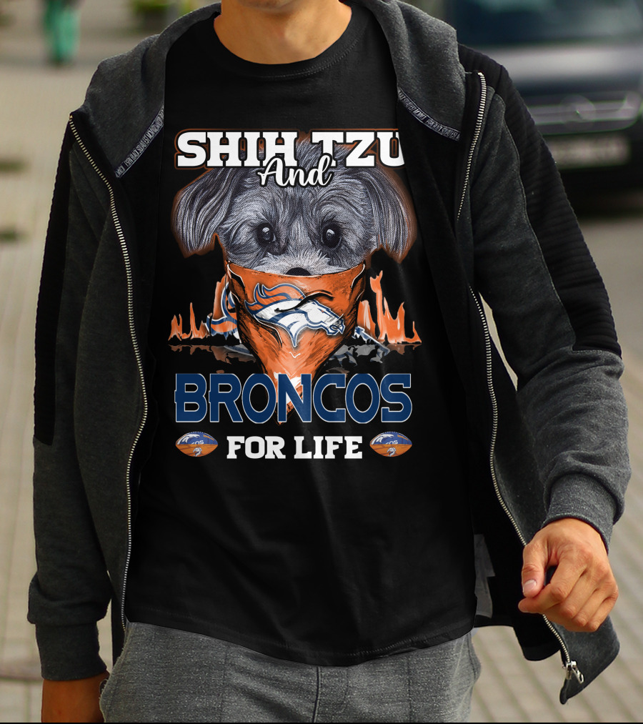 SHIH TZU AND BRONCOS FOR LIFE Denver Broncos T-Shirt
