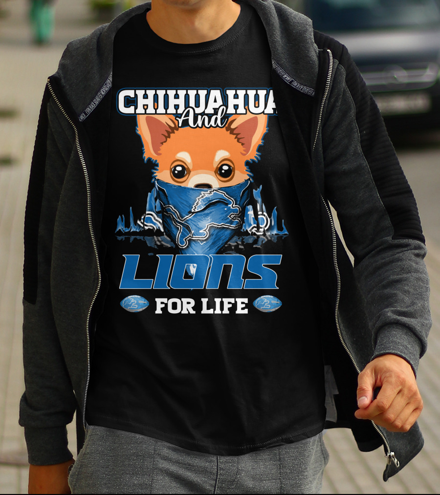 CHIHUAHUA And LIONS FOR LIFE DETROIT T-Shirt