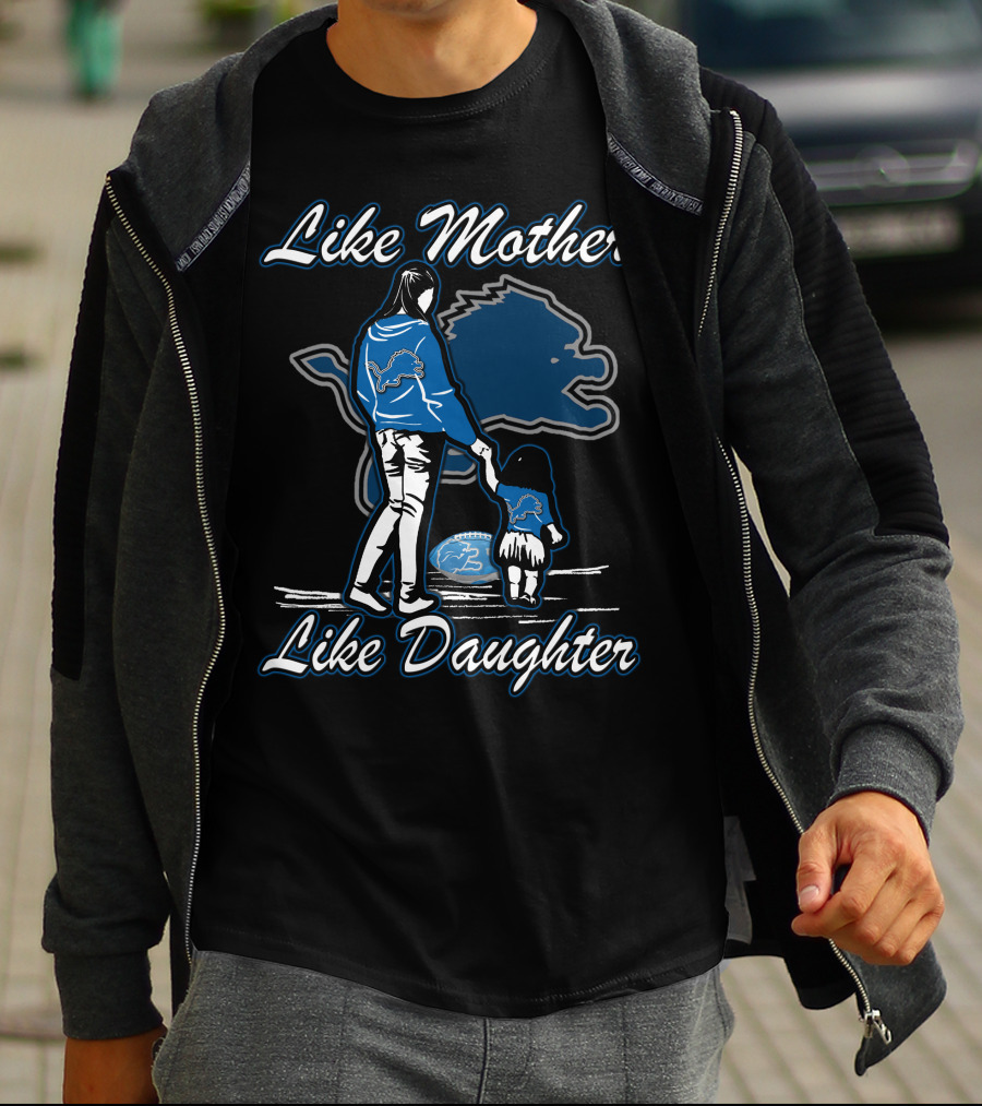 Like Mother Like Daughter Detroit Lions T-Shirt