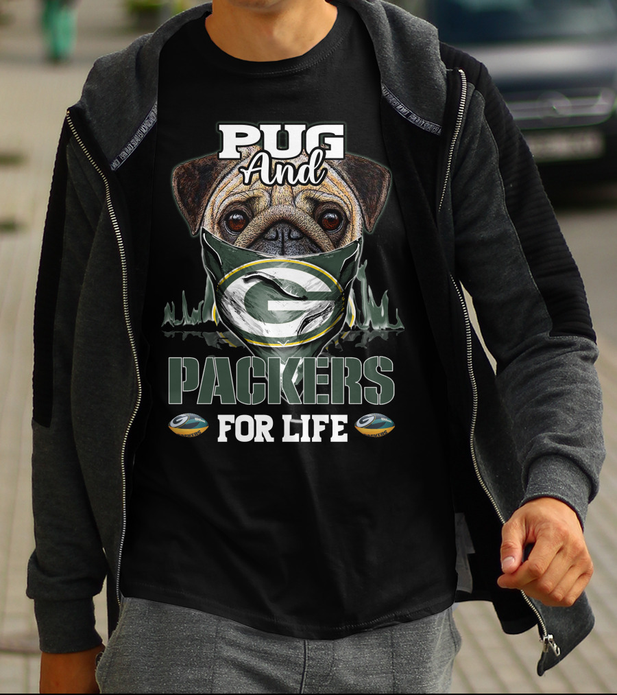 Pug And Packers For Life Green Bay Packers T-Shirt