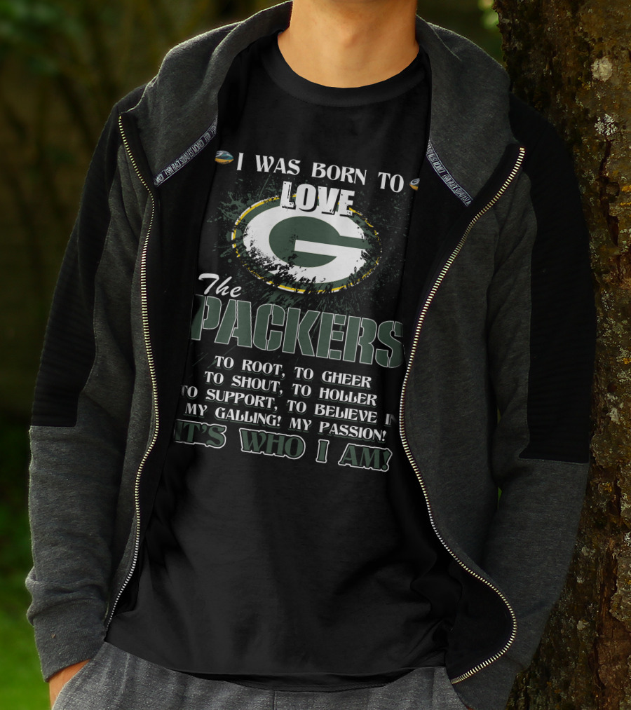 I Was Born To Love The Packers It's Who I Am T-Shirt