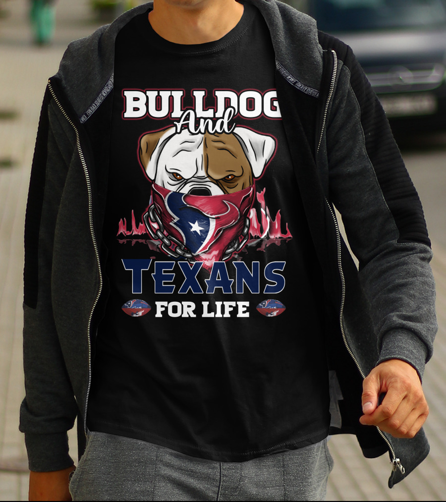 Bulldog And Texans For Life T-Shirt