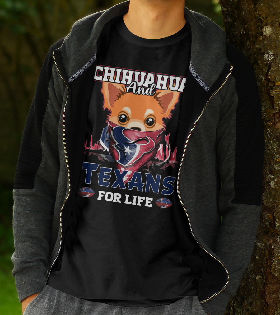 Chihuahua And Texans For Life Houston T-Shirt