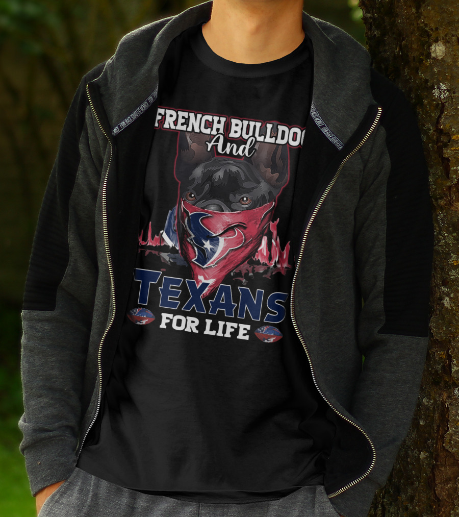 French Bulldog And Texans For Life T-Shirt