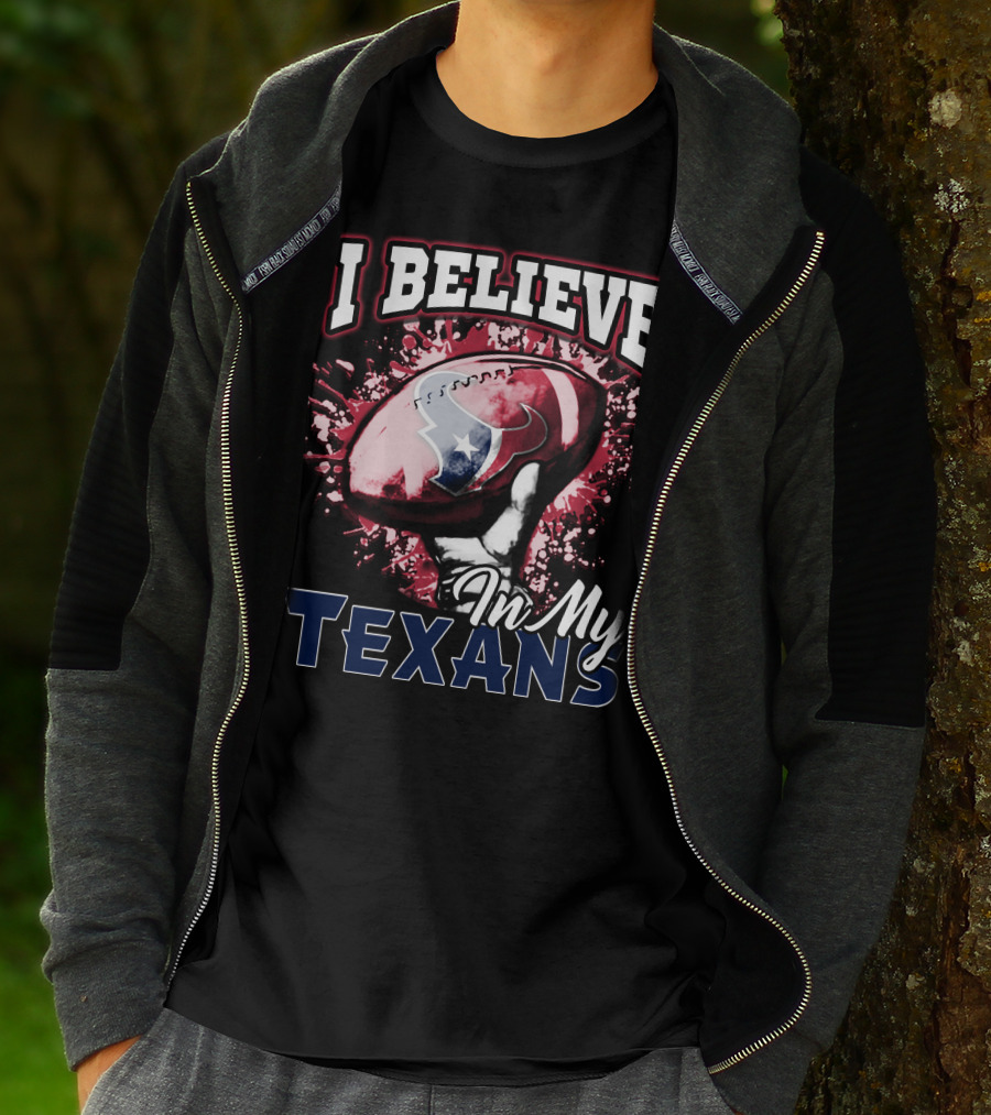 I Believe In My Texans T-Shirt
