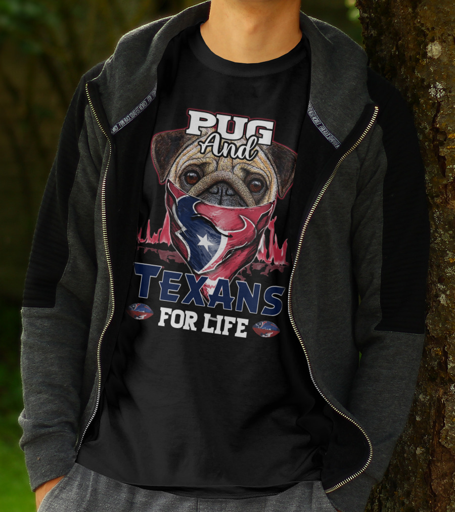 Pug And Texans For Life T-Shirt