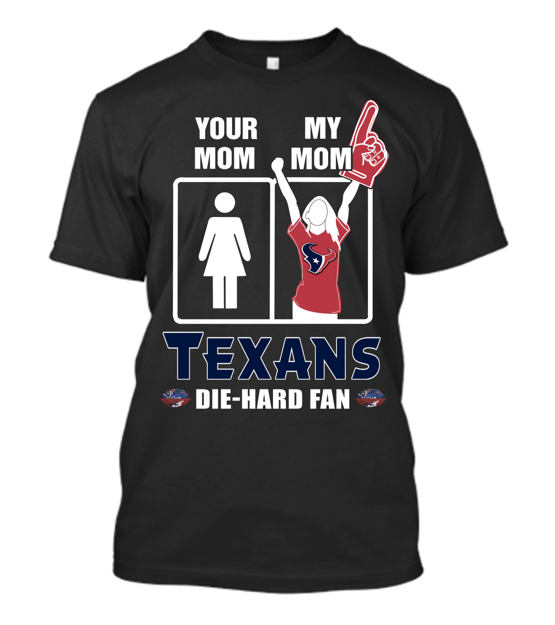 Your Mom My Mom Texans Die-Hard Fan T-Shirt