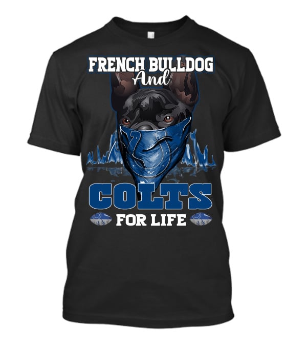 French Bulldog And Colts For Life T-Shirt