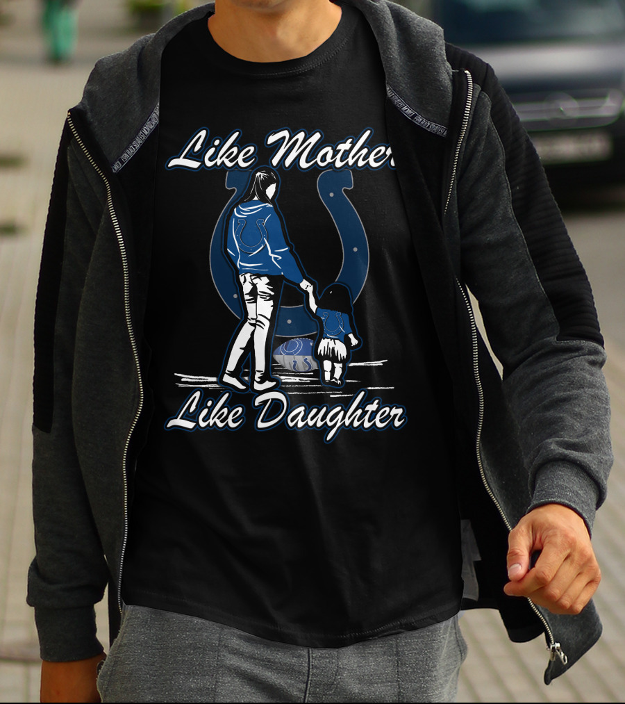 Like Mother Like Daughter Indianapolis Colts T-Shirt