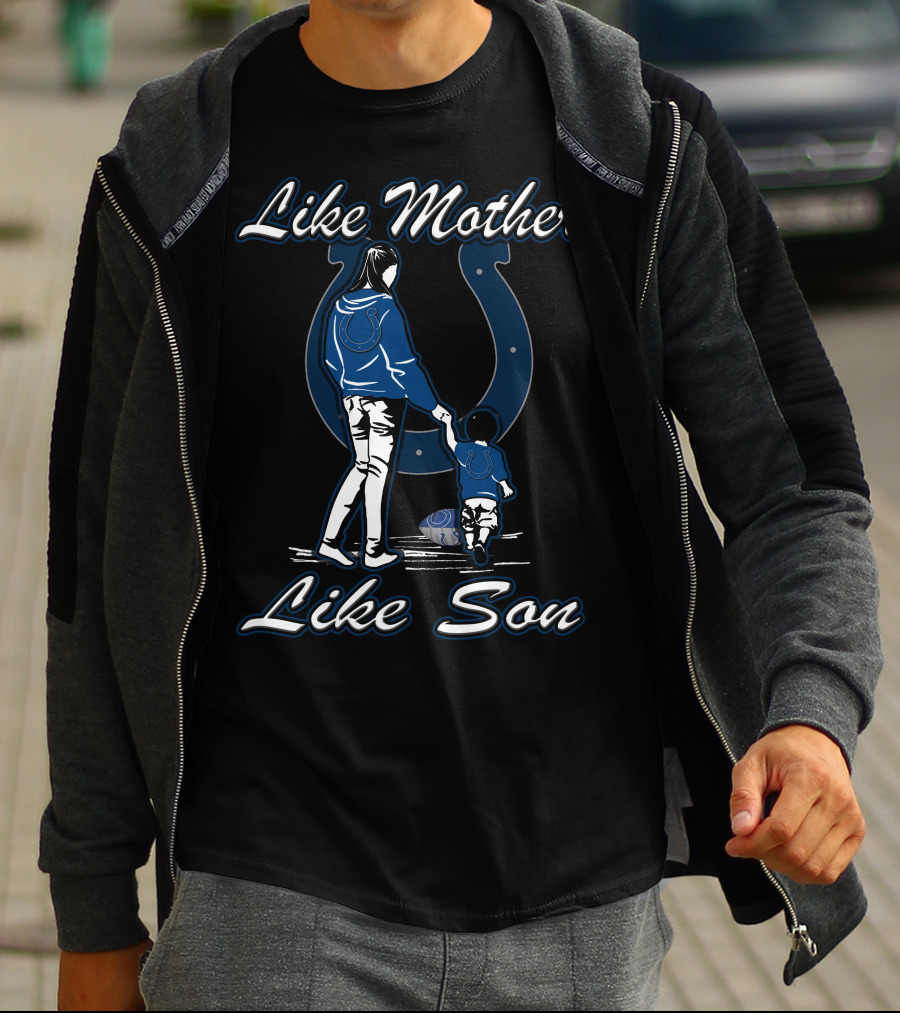 Like Mother Like Son Indianapolis Colts T-Shirt