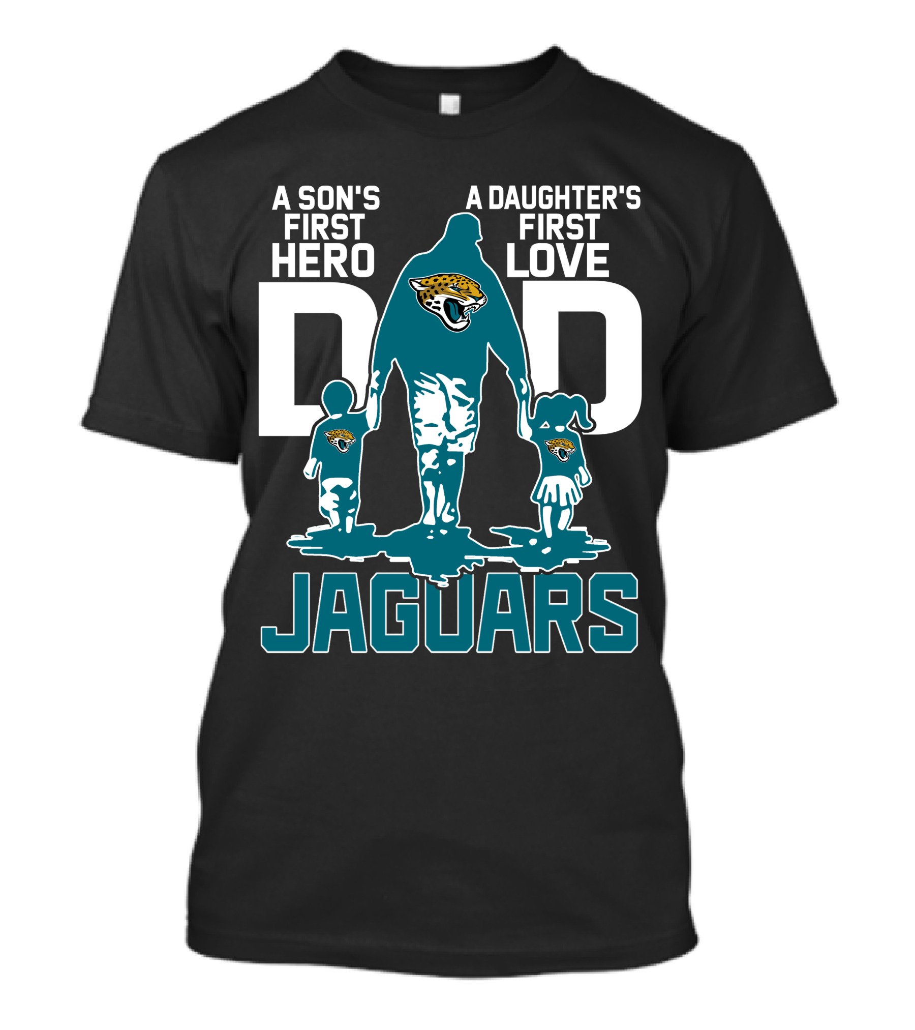 A Son's First Hero A Daughter's First Love Dad Jacksonville Jaguars T-Shirt