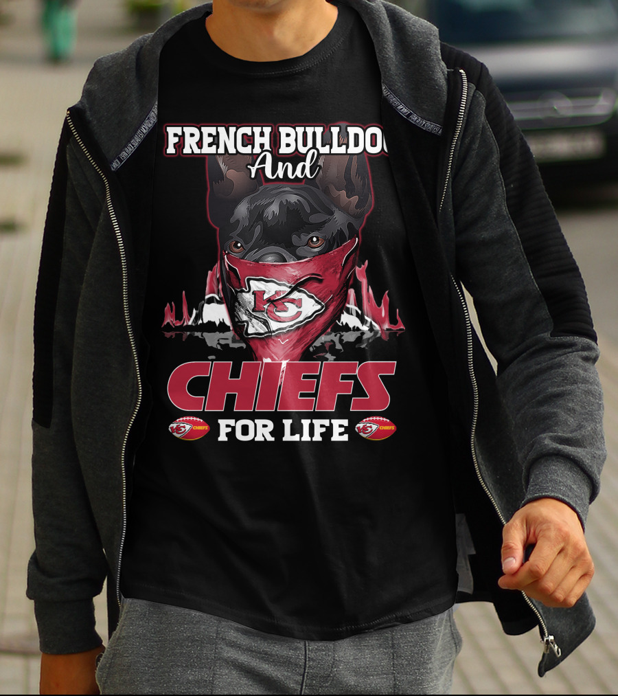 French Bulldog And Chiefs For Life Kansas City Chiefs T-Shirt