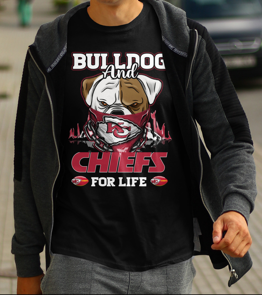 Bulldog And Chiefs For Life Kansas City Chiefs T-Shirt