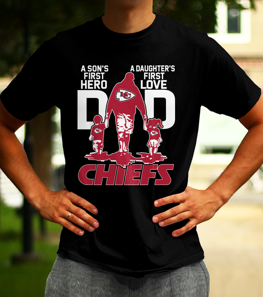A Son's First Hero A Daughter's First Love Dad Kansas City Chiefs T-Shirt