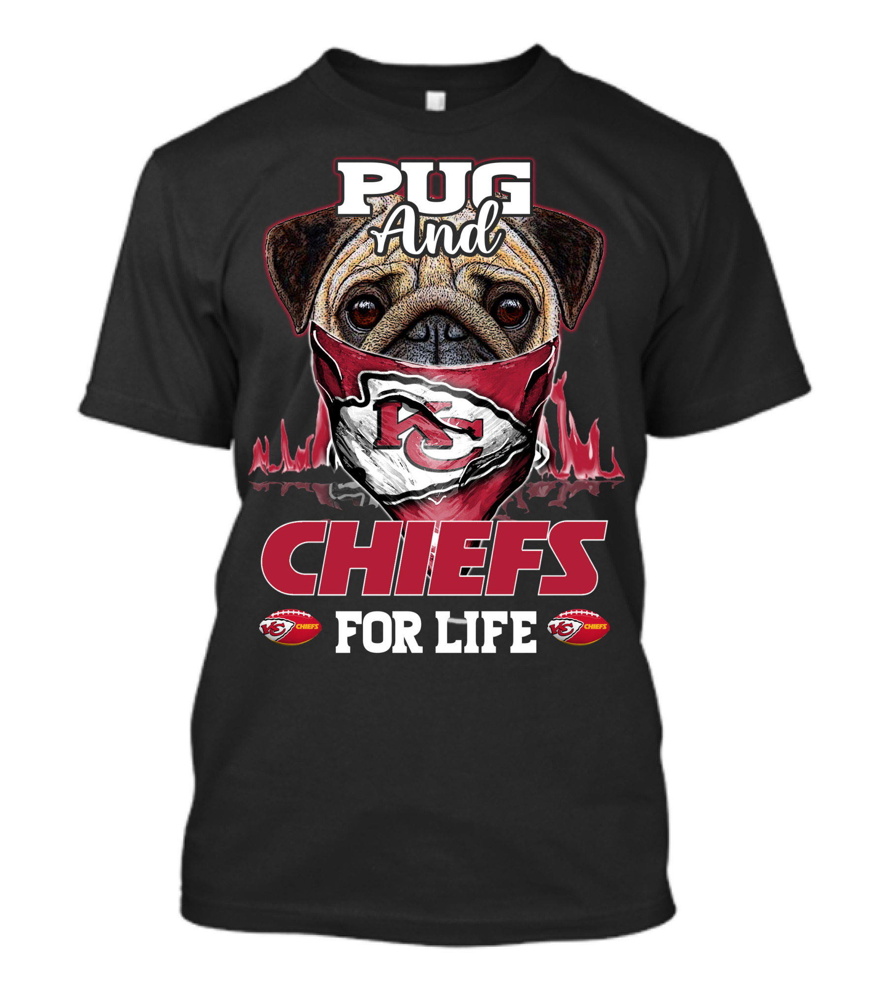 Pug And Kansas City Chiefs For Life Chiefs T-Shirt
