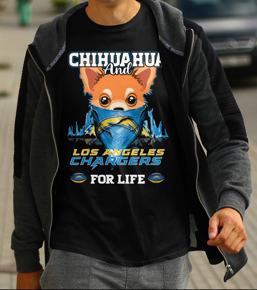 CHIHUAHUA And LOS ANGELES CHARGERS FOR LIFE T-Shirt