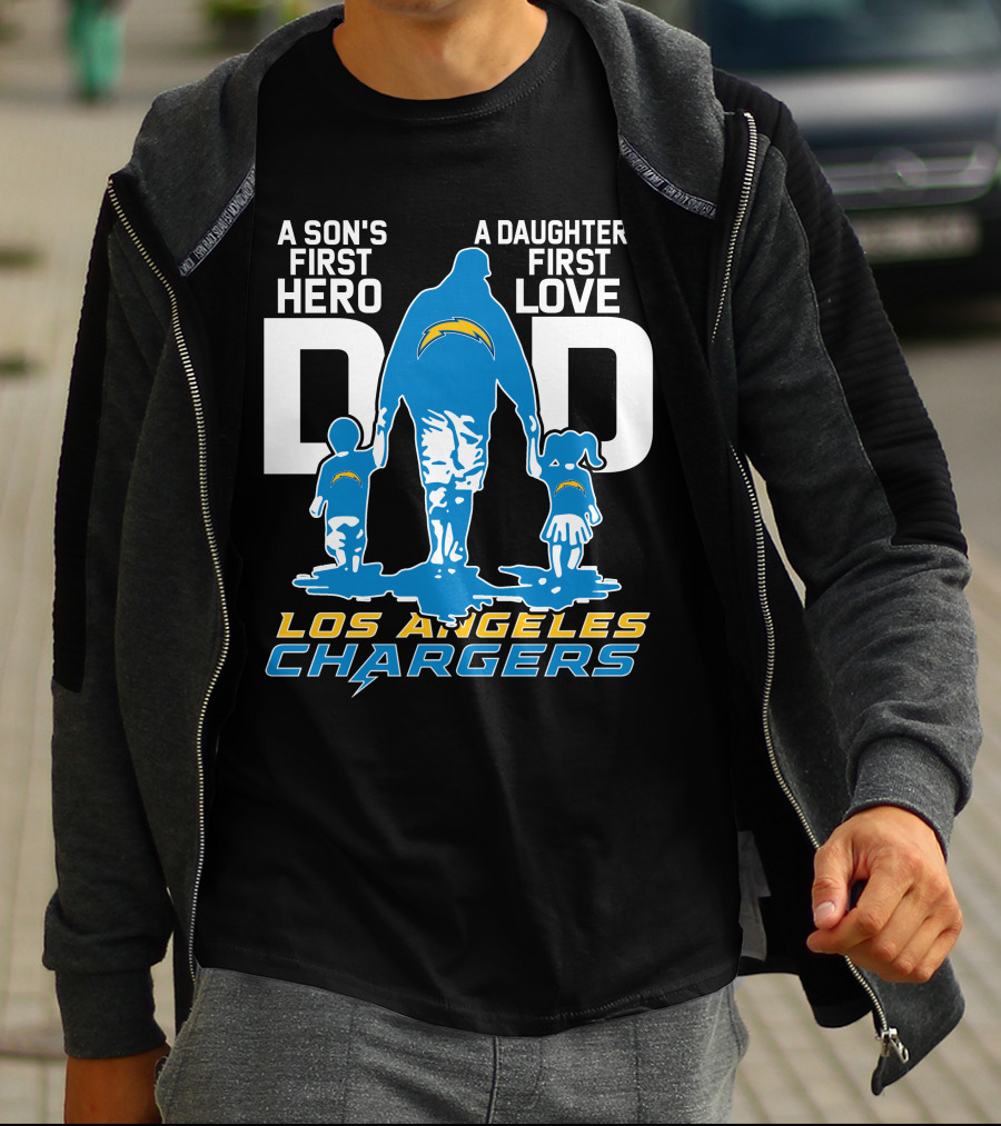 A Son's First Hero A Daughter's First Love Dad Los Angeles Chargers T-Shirt