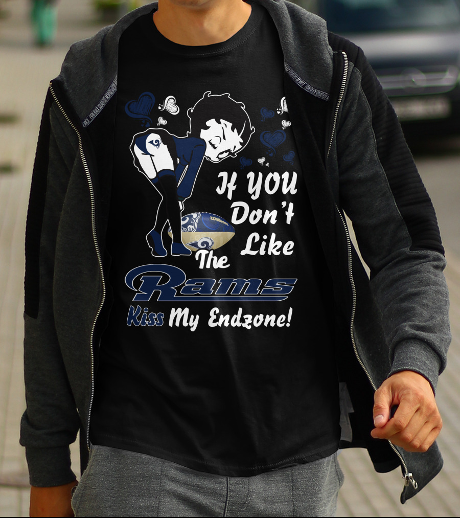 If You Don’t Like The Rams Kiss My Endzone T-Shirt