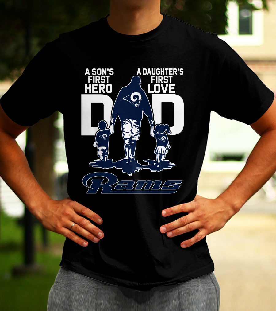 A Son's First Hero Dad A Daughter's First Love Rams T-Shirt