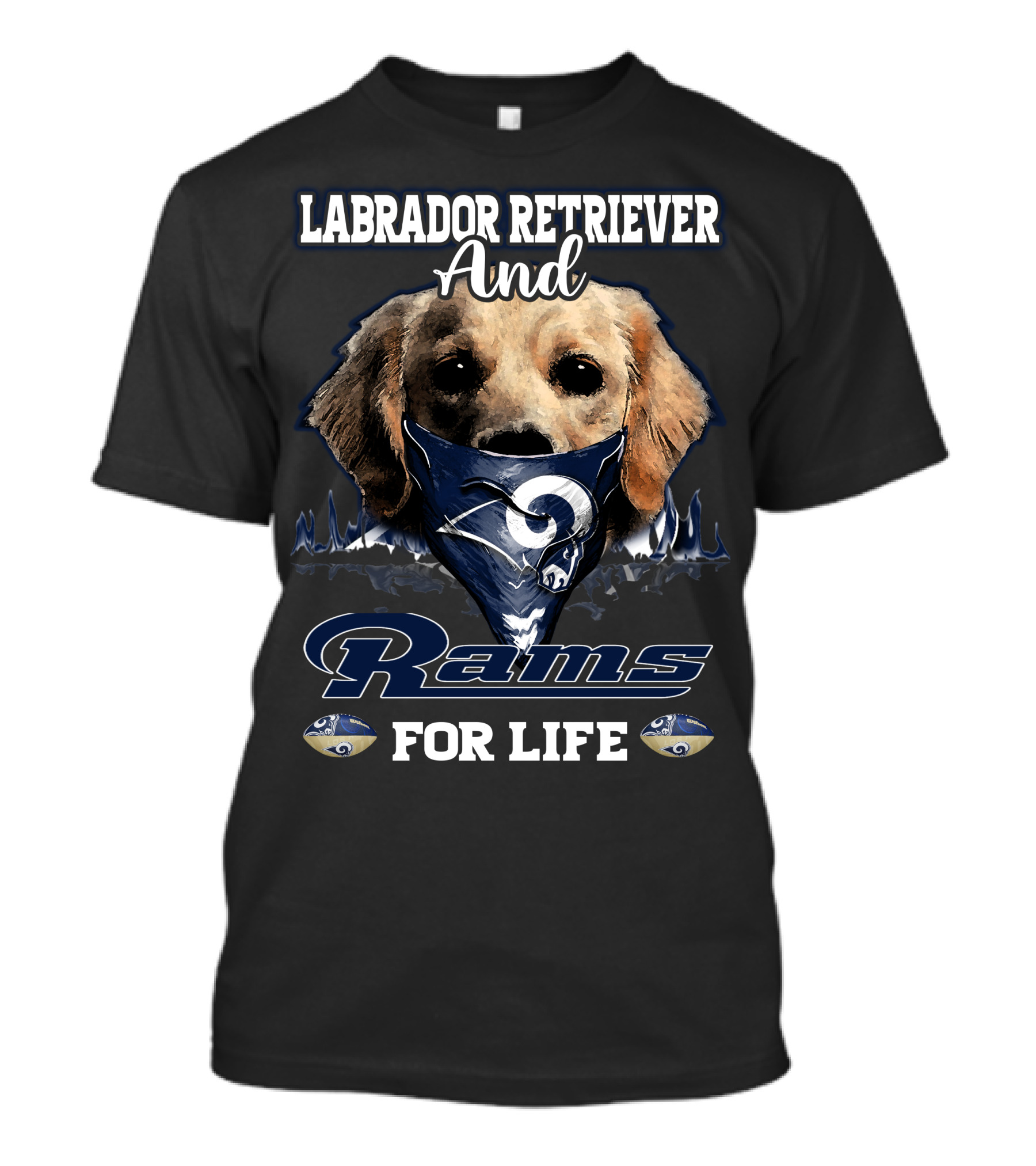Labrador Retriever And Los Angeles Rams For Life T-Shirt